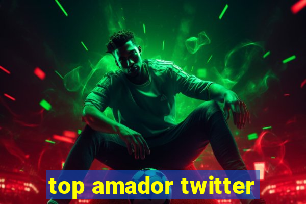 top amador twitter